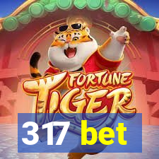 317 bet